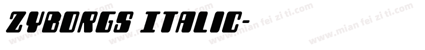 Zyborgs Italic字体转换